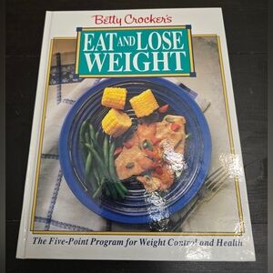 Betty Crocker's Eat and Lose Weight Cookbook